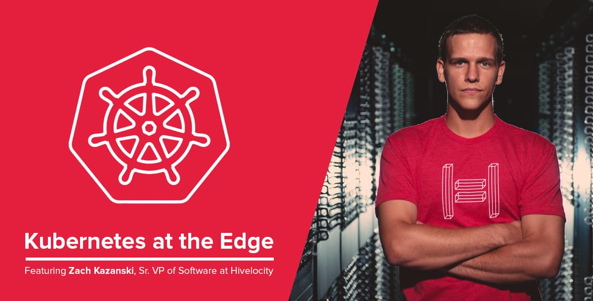 Kubernetes at the Edge Title card with photograph of Zach Kazanski