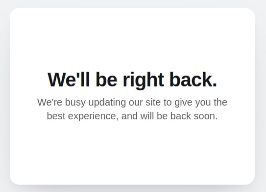 Screenshot stating "We'll be right back. We're busy updating our site"