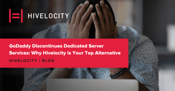 GoDaddy Discontinues Dedicated Server Services: Why Hivelocity is Your Top Alternative